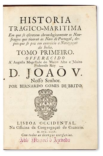 GOMES DE BRITO, BERNARDO. Historia Tragico-Maritima.  2 volumes.  1735-36